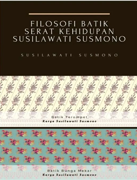 Filosofi Batik Serat Holistik Kehidupan Susilawati Susmono image